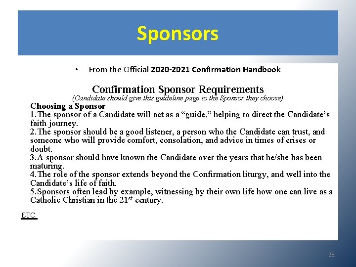 Sponsors • From the Official 2020 -2021 Confirmation Handbook Confirmation Sponsor Requirements (Candidate should