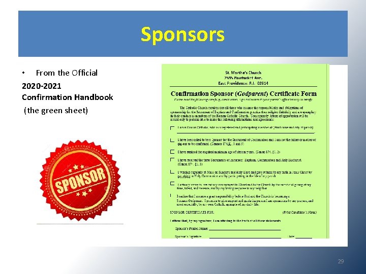 Sponsors • From the Official 2020 -2021 Confirmation Handbook (the green sheet) 29 