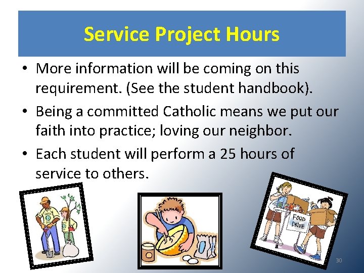 Service Project Hours • More information will be coming on this requirement. (See the