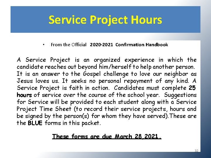 Service Project Hours • From the Official 2020 -2021 Confirmation Handbook A Service Project