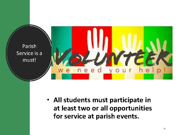 Parish Service is a must! • All students must participate in at least two