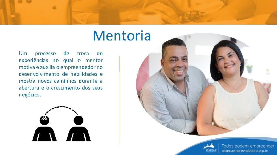 Mentoria Um processo de troca de experiências no qual o mentor motiva e auxilia