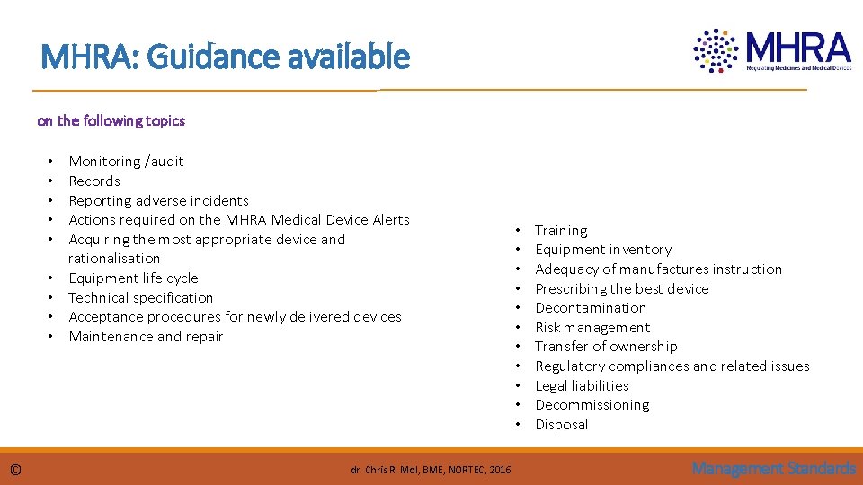 MHRA: Guidance available on the following topics • • • © Monitoring /audit Records