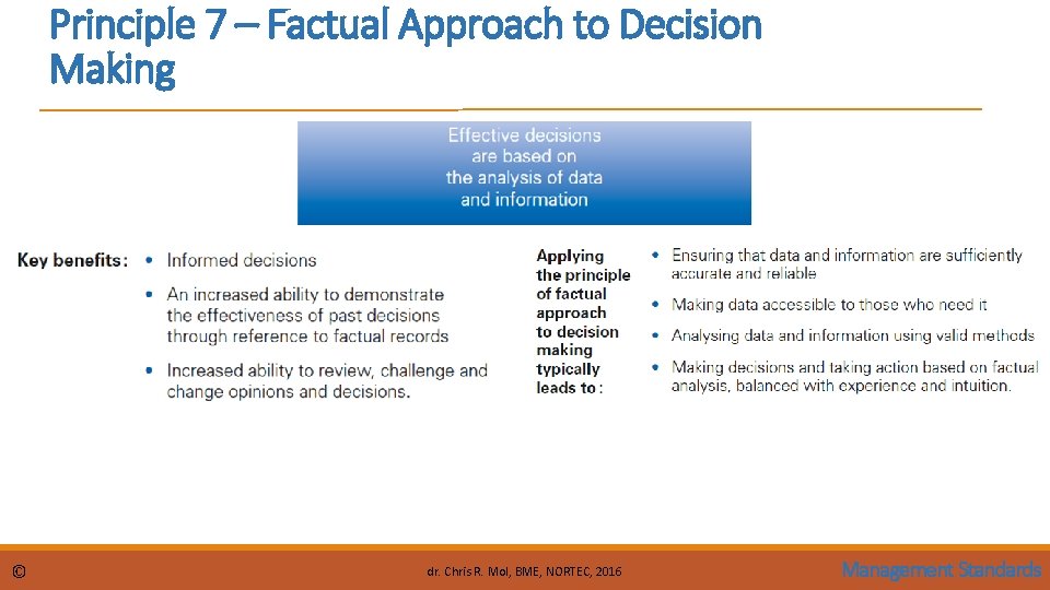 Principle 7 – Factual Approach to Decision Making © dr. Chris R. Mol, BME,