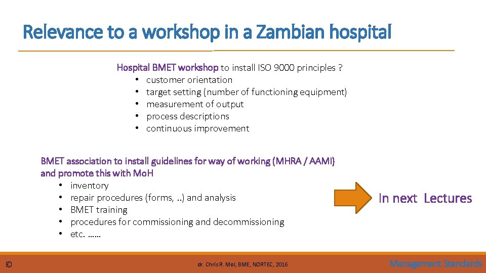 Relevance to a workshop in a Zambian hospital Hospital BMET workshop to install ISO