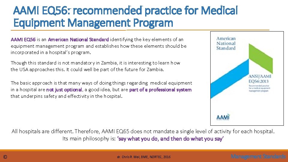 AAMI EQ 56: recommended practice for Medical Equipment Management Program AAMI EQ 56 is