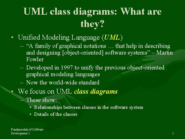 UML class diagrams: What are they? • Unified Modeling Language (UML) – “A family