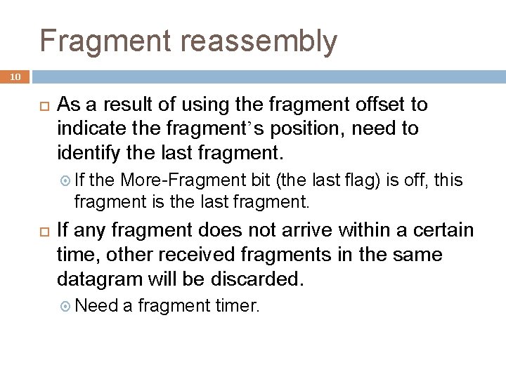 Fragment reassembly 10 As a result of using the fragment offset to indicate the