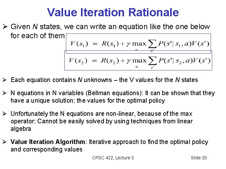 Value Iteration Rationale Given N states, we can write an equation like the one Value Iteration Rationale Given N states, we can write an equation like the one