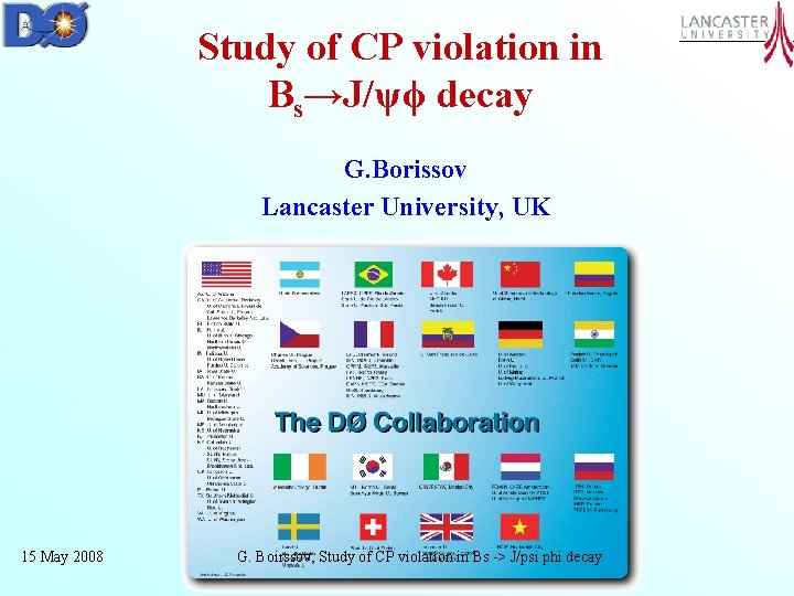 Study of CP violation in Bs→J/ψϕ decay G. Borissov Lancaster University, UK 15 May
