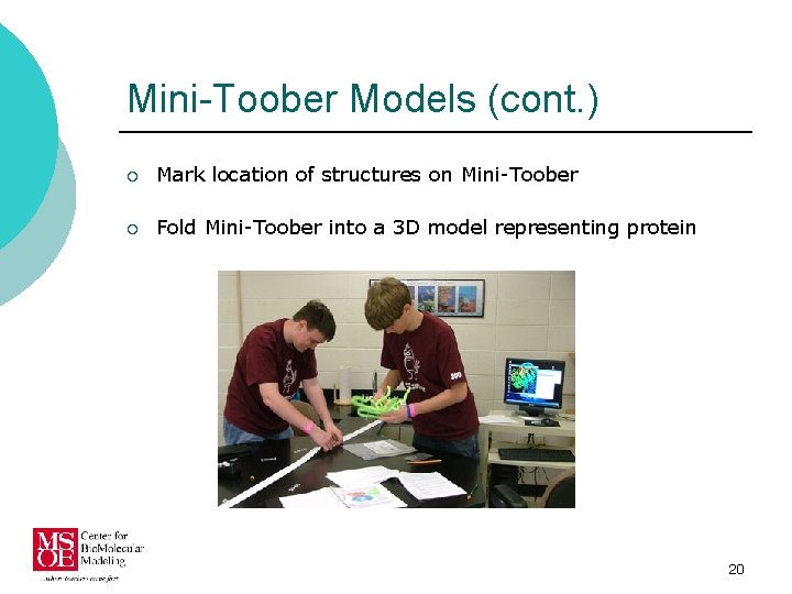 Mini-Toober Models (cont. ) ¡ Mark location of structures on Mini-Toober ¡ Fold Mini-Toober