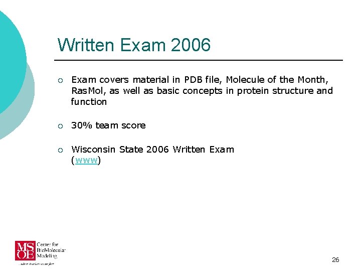 Written Exam 2006 ¡ Exam covers material in PDB file, Molecule of the Month,