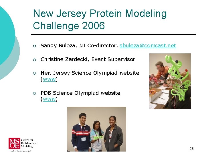 New Jersey Protein Modeling Challenge 2006 ¡ Sandy Buleza, NJ Co-director, sbuleza@comcast. net ¡