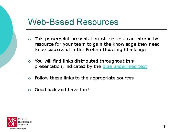Web-Based Resources ¡ This powerpoint presentation will serve as an interactive resource for your