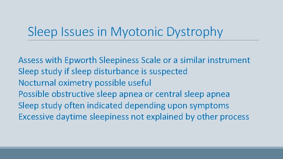 Sleep Issues in Myotonic Dystrophy Assess with Epworth Sleepiness Scale or a similar instrument
