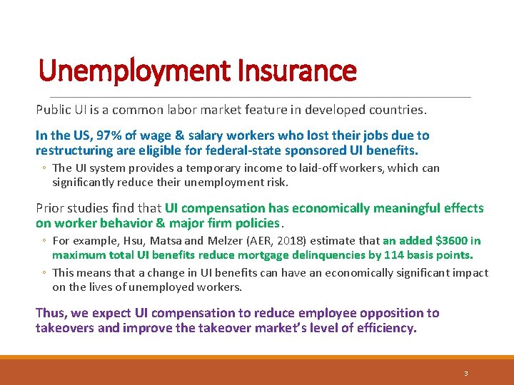 Unemployment Insurance Public UI is a common labor market feature in developed countries. In