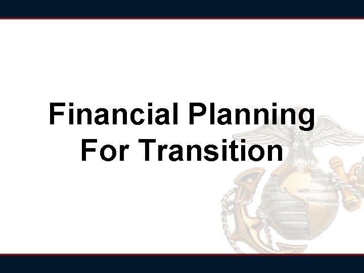 Financial Planning For Transition Financial Planning For Transition