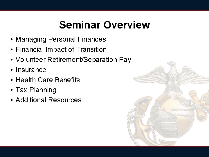 Seminar Overview • • Managing Personal Finances Financial Impact of Transition Volunteer Retirement/Separation Pay Seminar Overview • • Managing Personal Finances Financial Impact of Transition Volunteer Retirement/Separation Pay