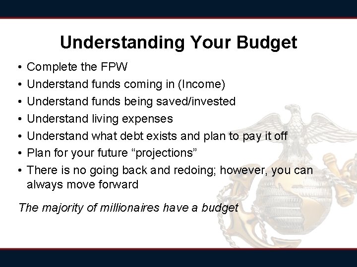 Understanding Your Budget • • Complete the FPW Understand funds coming in (Income) Understand Understanding Your Budget • • Complete the FPW Understand funds coming in (Income) Understand