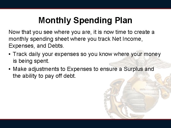 Monthly Spending Plan Now that you see where you are, it is now time Monthly Spending Plan Now that you see where you are, it is now time