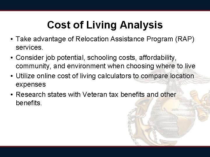 Cost of Living Analysis • Take advantage of Relocation Assistance Program (RAP) services. • Cost of Living Analysis • Take advantage of Relocation Assistance Program (RAP) services. •