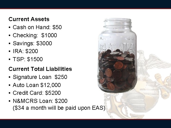 Current Assets • Cash on Hand: $50 • Checking: $1000 • Savings: $3000 • Current Assets • Cash on Hand: $50 • Checking: $1000 • Savings: $3000 •
