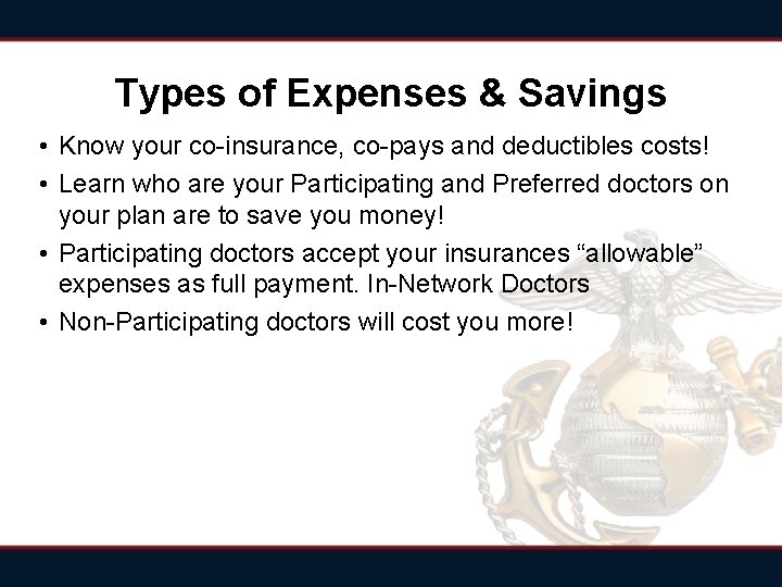 Types of Expenses & Savings • Know your co-insurance, co-pays and deductibles costs! • Types of Expenses & Savings • Know your co-insurance, co-pays and deductibles costs! •