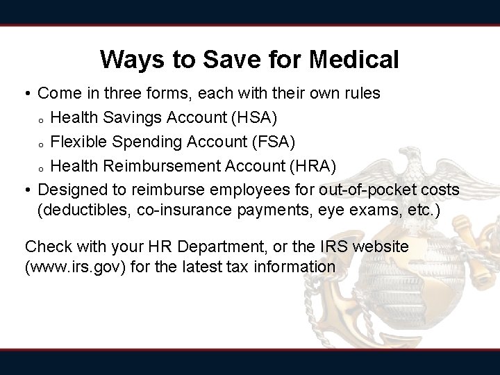 Ways to Save for Medical • Come in three forms, each with their own Ways to Save for Medical • Come in three forms, each with their own