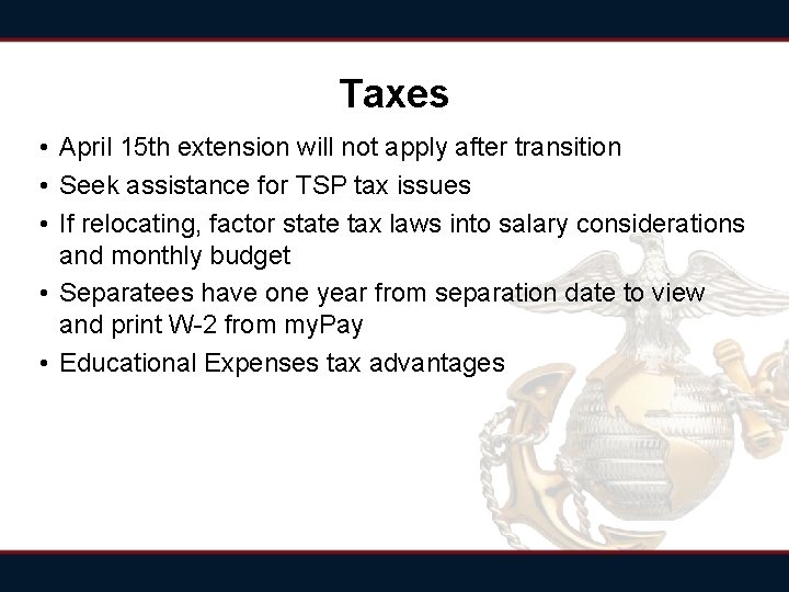 Taxes • April 15 th extension will not apply after transition • Seek assistance Taxes • April 15 th extension will not apply after transition • Seek assistance