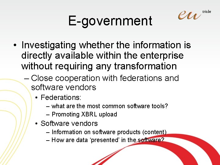 E-government • Investigating whether the information is directly available within the enterprise without requiring