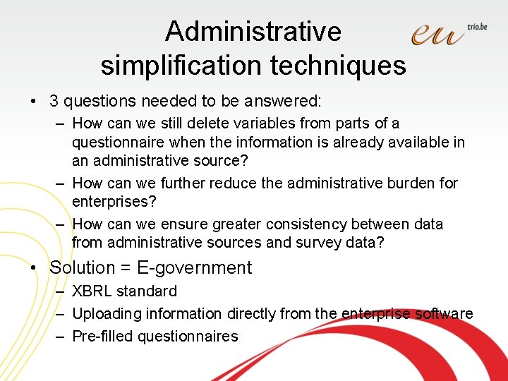 Administrative simplification techniques • 3 questions needed to be answered: – How can we