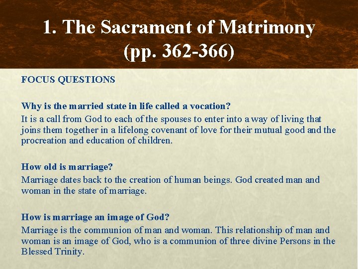 1. The Sacrament of Matrimony (pp. 362 -366) FOCUS QUESTIONS Why is the married