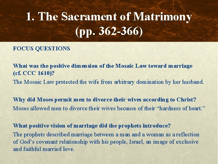 1. The Sacrament of Matrimony (pp. 362 -366) FOCUS QUESTIONS What was the positive