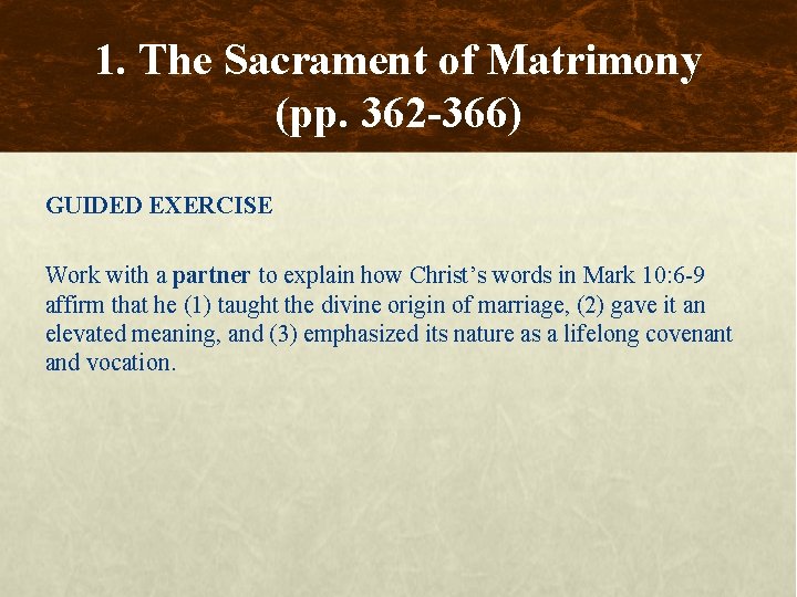 1. The Sacrament of Matrimony (pp. 362 -366) GUIDED EXERCISE Work with a partner