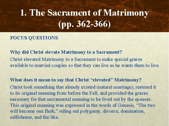 1. The Sacrament of Matrimony (pp. 362 -366) FOCUS QUESTIONS Why did Christ elevate