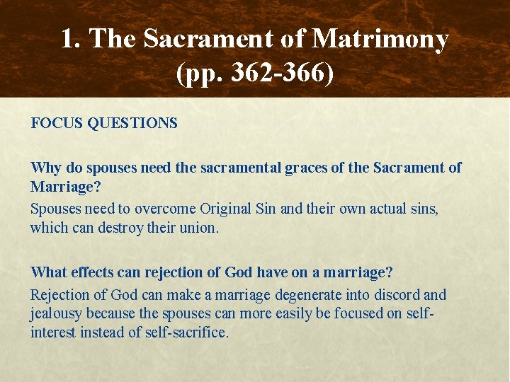 1. The Sacrament of Matrimony (pp. 362 -366) FOCUS QUESTIONS Why do spouses need