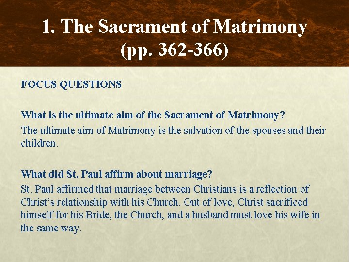 1. The Sacrament of Matrimony (pp. 362 -366) FOCUS QUESTIONS What is the ultimate