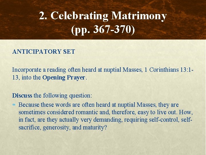 2. Celebrating Matrimony (pp. 367 -370) ANTICIPATORY SET Incorporate a reading often heard at