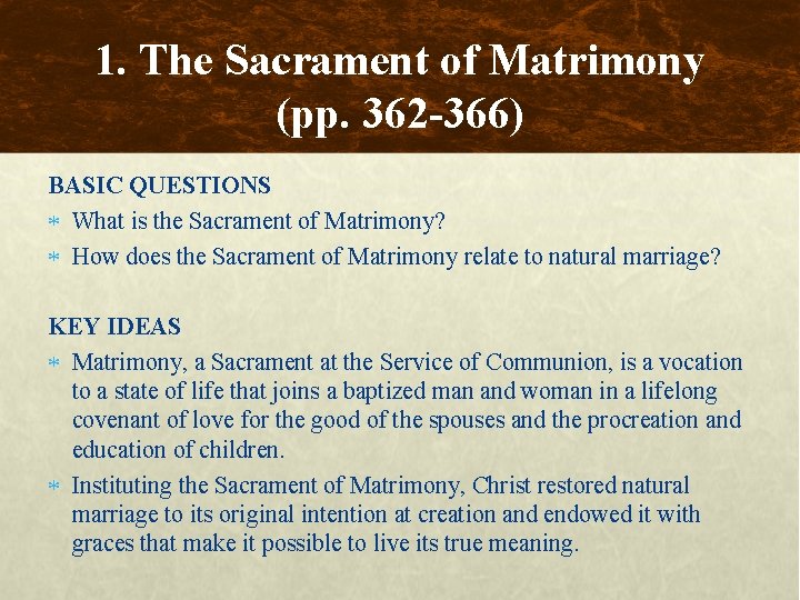 1. The Sacrament of Matrimony (pp. 362 -366) BASIC QUESTIONS What is the Sacrament