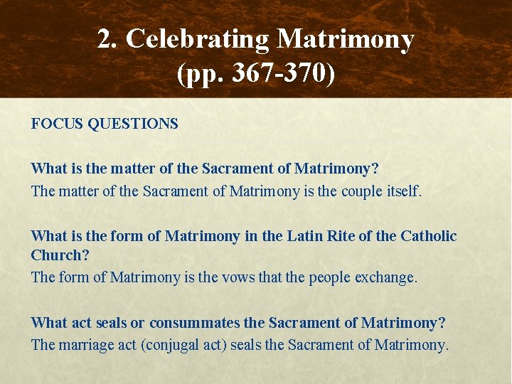 2. Celebrating Matrimony (pp. 367 -370) FOCUS QUESTIONS What is the matter of the