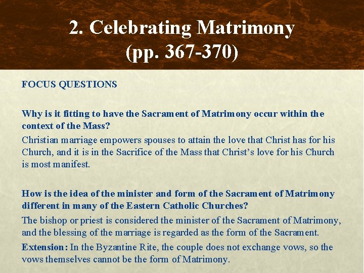 2. Celebrating Matrimony (pp. 367 -370) FOCUS QUESTIONS Why is it fitting to have