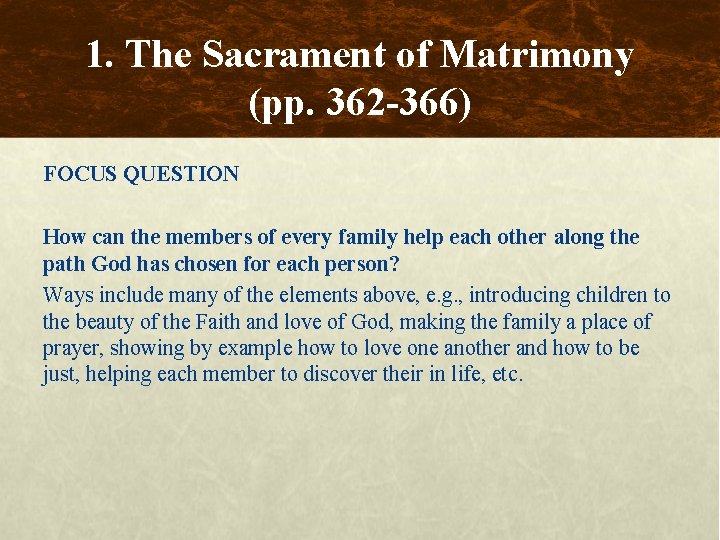 1. The Sacrament of Matrimony (pp. 362 -366) FOCUS QUESTION How can the members
