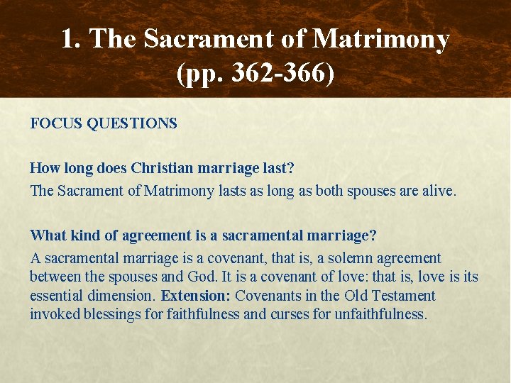 1. The Sacrament of Matrimony (pp. 362 -366) FOCUS QUESTIONS How long does Christian