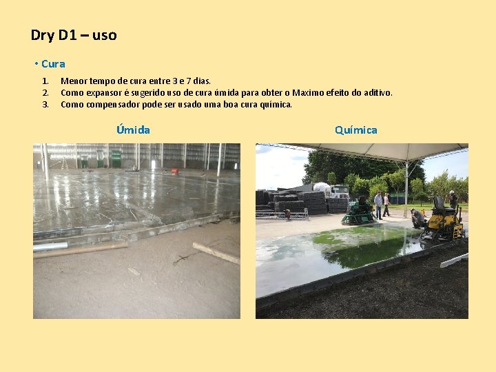 Dry D 1 – uso • Cura 1. 2. 3. Menor tempo de cura Dry D 1 – uso • Cura 1. 2. 3. Menor tempo de cura