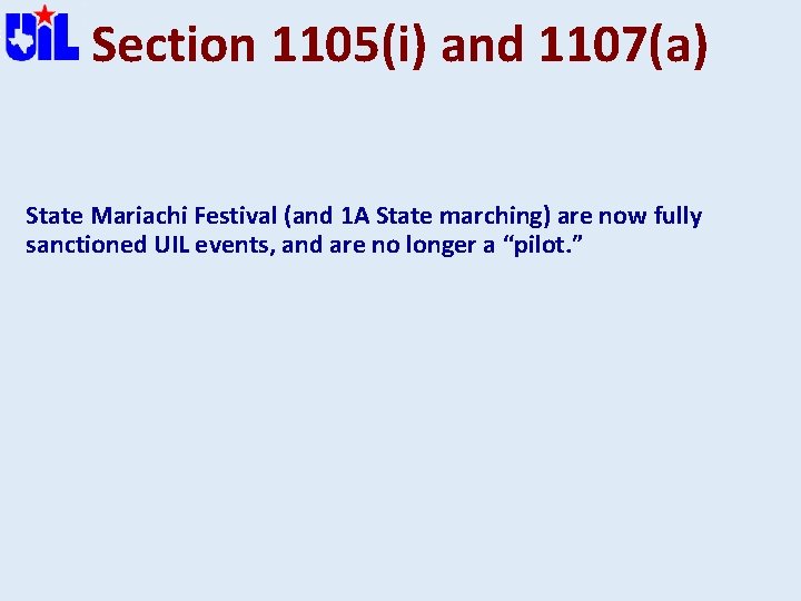 Section 1105(i) and 1107(a) State Mariachi Festival (and 1 A State marching) are now