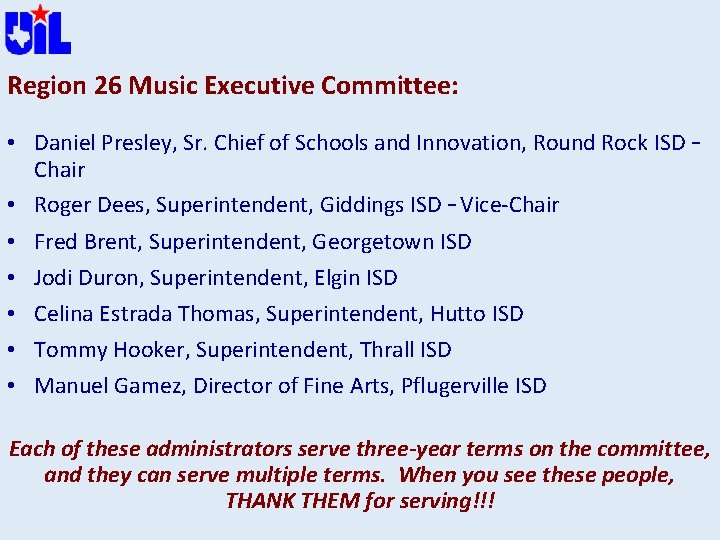 Region 26 Music Executive Committee: • Daniel Presley, Sr. Chief of Schools and Innovation,