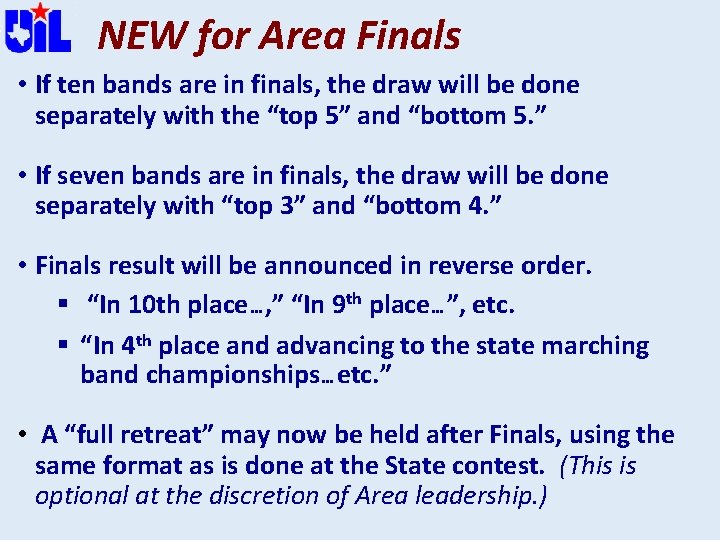  NEW for Area Finals • If ten bands are in finals, the draw