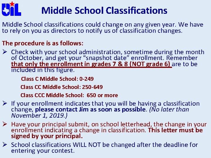 Middle School Classifications Middle School classifications could change on any given year. We have