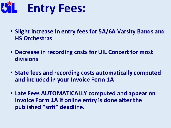 Entry Fees: • Slight increase in entry fees for 5 A/6 A Varsity Bands