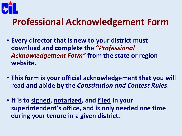 Professional Acknowledgement Form • Every director that is new to your district must download